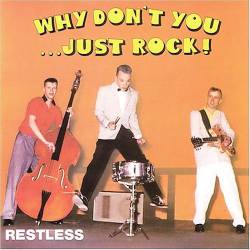 Restless : Why Don't You... Just Rock!